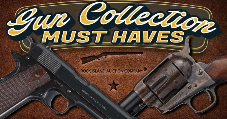 Gun Collection Must Haves | Rock Island Auction